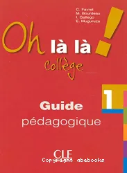 Oh là là ! Collège. Guide pédagogique. Niveau 1