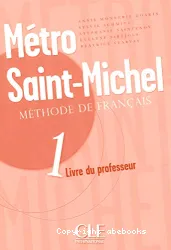 Métro Saint-Michel 1. Livre du professeur