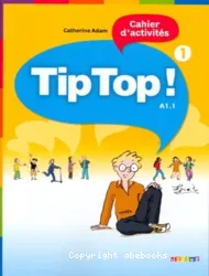 Tip Top ! 1. Cahier d'activités