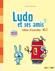 Ludo et ses amis 1. Cahier d'activités. Nouvelle édition (A1.1)