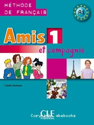 Amis et compagnie 1. Méthode de français