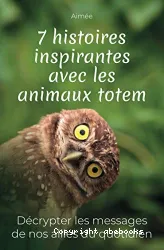 7 histoires inspirantes avec les animaux totem