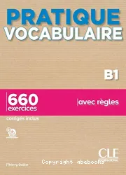 Pratique vocabulaire. Niveau B1