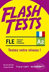 Flash Tests. FLE Niveau A2. Testez votre niveau !