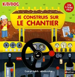 Je construis sur le chantier