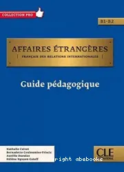 Affaires étrangères B1-B2. Guide pédagogique