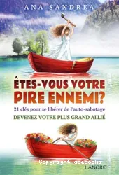 Etes-vous votre pire ennemi ?