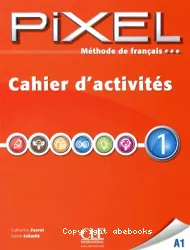 Pixel 1. Cahier d'activités