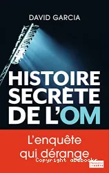 Histoire secrète de l'OM