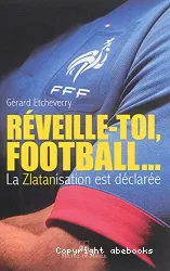 Réveille-toi, football