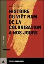 Histoire du Vietnam, de la colonisation à nos jours