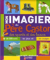 Mon imagier du Père Castor, des sports et des loisirs