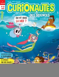 Curionautes, 30 - Juillet-Août 2021 - Qui vit sous la mer ?