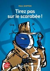 Tirez pas sur le scarabée !