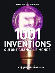 Les 1001 inventions qui ont changé le monde