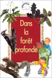 Dans la forêt profonde