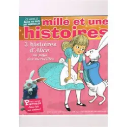 Mille et une histoires, 117 - Avril 2010 - 3 histoires d'Alice au pays des merveilles