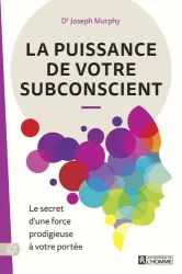 La puissance de votre subconscient