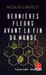 Dernières fleurs avant la fin du monde