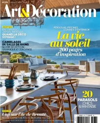 Art & Décoration, 578 - Juillet-Août 2023 - La vie au soleil. 200 pages d'inspiration. Pergolas, piscines, cuisines d'extérieur