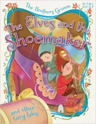 The elves and the shoemaker and other fairy tales