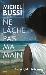 Ne lâche pas ma main