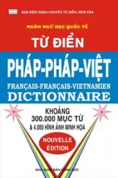 Từ Điển Pháp-Pháp-Việt. Français-Français-Vietnamien dictionnaire