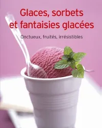 Glaces, sorbets et fantaisies glacées