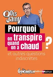 Pourquoi on transpire quand on a chaud ?