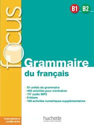 FOCUS: Grammaire du français. Niveau B1-B2