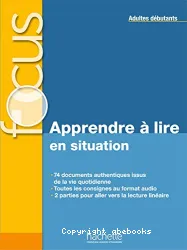 FOCUS: Apprendre à lire en situation