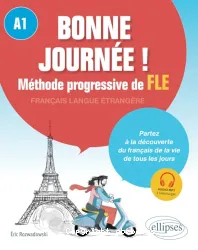 Bonne journée ! Méthode progressive de FLE. Niveau A1