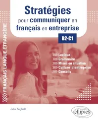 FLE. Stratégies pour communiquer en français en entreprise. Niveau B2-C1