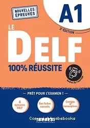 Le DELF 100 % réussite. Niveau A1