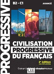Civilisation progressive du français avec 500 activités. Niveau avancé (B2-C1)