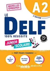 Le DELF Junior et Scolaire 100 % réussite. Niveau A2