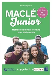 Maclé Junior. Méthode de lecture-écriture pour adolescents