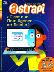 Astrapi, 1022 - Du 15 Octobre 2023 - C’est quoi, l’intelligence artificielle ?  