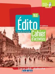 Édito B2. Cahier d'activités (4e édition)