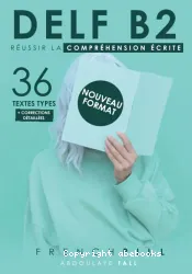 DELF B2. Réussir le compréhension écrite