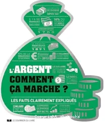 L'argent, comment ça marche ?