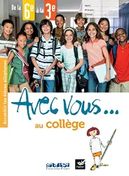 Avec vous... au collège. De la 6e à la 3e