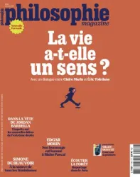 Philosophie Magazine, 174 - Novembre 2023 - La vie a-t-elle un sens ? Avec un dialogue entre Claire Martin et Éric Toledano