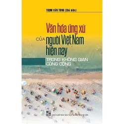 Văn Hóa Ứng Xử Của Người Việt Nam Hiện Nay Trong Không Gian Công Cộng