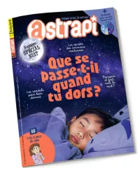 Astrapi, 1029 - Du 1er février 2024 - Que se passe-t-il quand tu dors ? 
