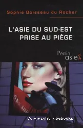 L'Asie du Sud-Est prise au piège