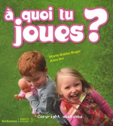 À quoi tu joues ?