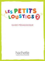 Les Petits Loustics 2. Guide pédagogique