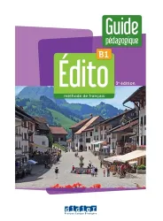 Edito B1. Guide pédagogique (3e édition)