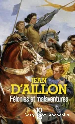 Félonies et malaventures